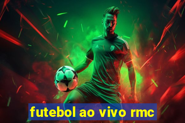 futebol ao vivo rmc